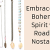 EMBRACE YOUR BOHEMIAN SPIRIT WITH ROADTRIP NOSTALGIA